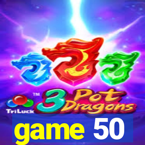 game 50